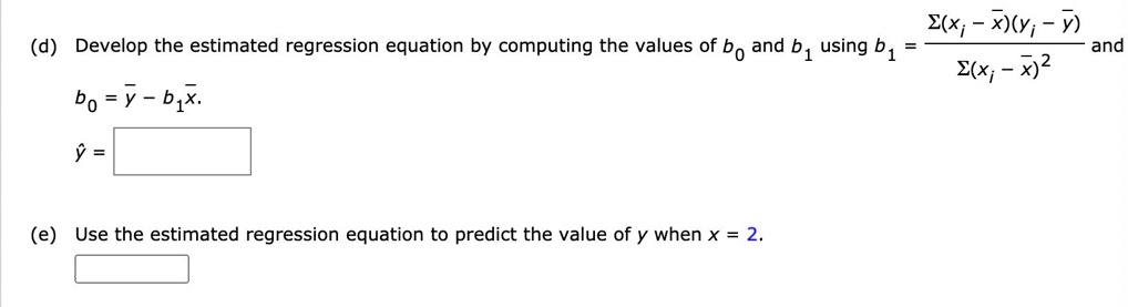 SOLVED: Z(xi - X)(Yi - Y) (d) Develop the estimated regression equation ...