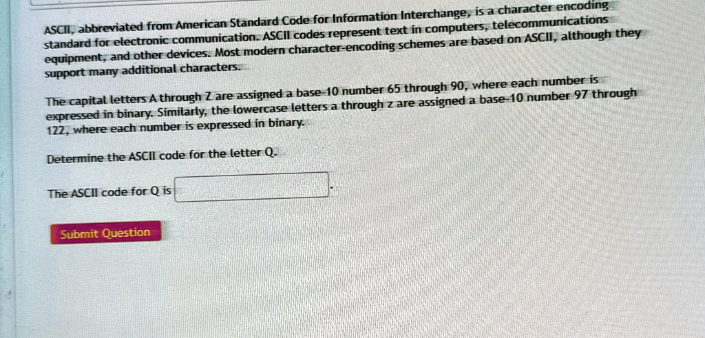 [GET ANSWER] ASCII, abbreviated from American Standard Code for ...