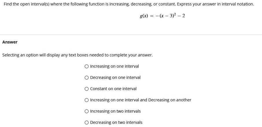 SOLVED: Find the open interval(s) where the following function is ...