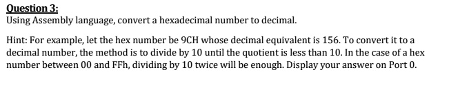 SOLVED: Question 3: Using Assembly language, convert a hexadecimal ...