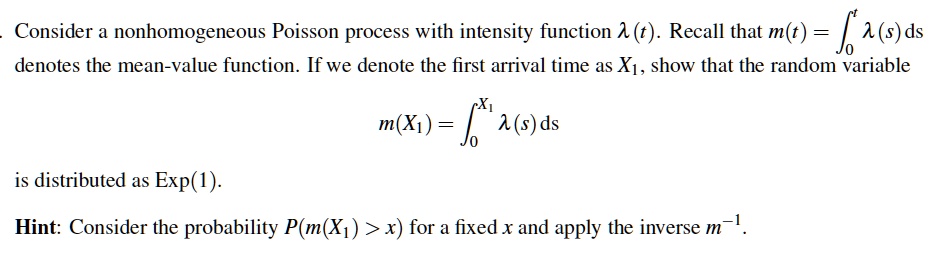 SOLVED: Consider a nonhomogeneous Poisson process with intensity ...