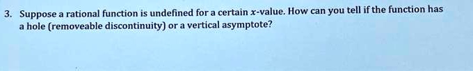 suppose rational function is undefined for a certain x value how can ...