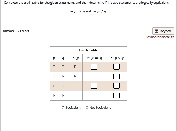 complete the truth table for the given statements and then determine if ...