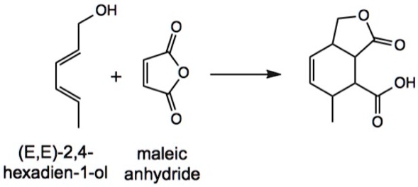 OH
+
O
O
O
O
OH
O
(E,E)-2,4-
hexadien-1-ol
maleic
anhydride