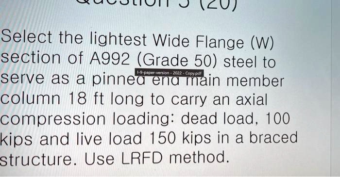 SOLVED: Select The Lightest Wide Flange (W) Section Of A992 (Grade 50 ...