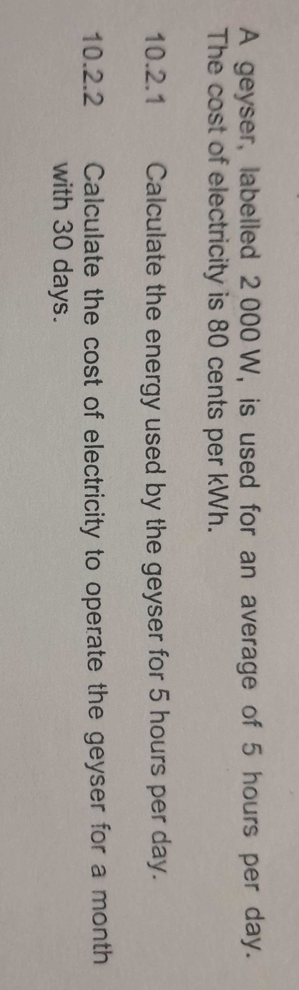 A geyser, labelled 2000 W, is used for an average of 5 hours per day