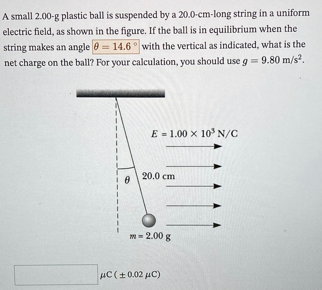 SOLVED A small 2.00 g plastic ball is suspended by a 20.0cmlong