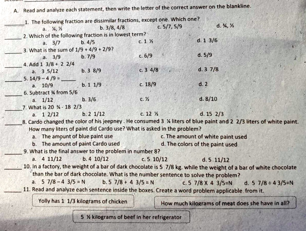 SOLVED: '1. is the following fractions are dissimilar fractions except one  which one ?a.¼,½ b.3/8,4/8 c.1½. d.1 3/6 Read and analyze each statement;  then write the letter of the correct answer on