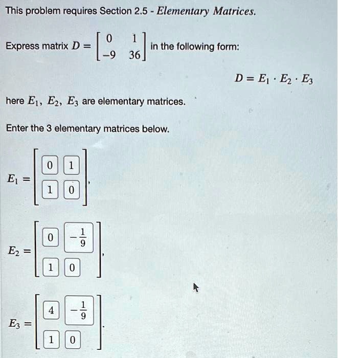 SOLVED: This problem requires Section 2.5 - Elementary Matrices ...