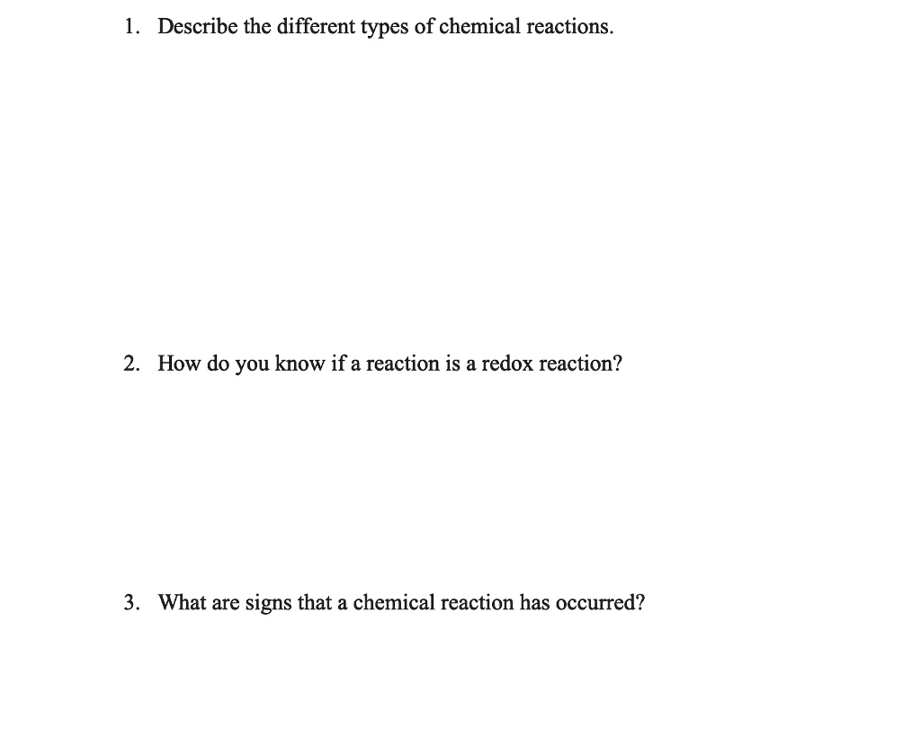 SOLVEDDescribe the different types of chemical reactions 2 How do you