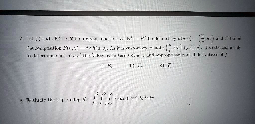 Solved Let F Z Y R 3 R Be Given Function H R R2 Defined By H U V Wv And Fbe Be The Composition F U V Foh U V As It Is Customary