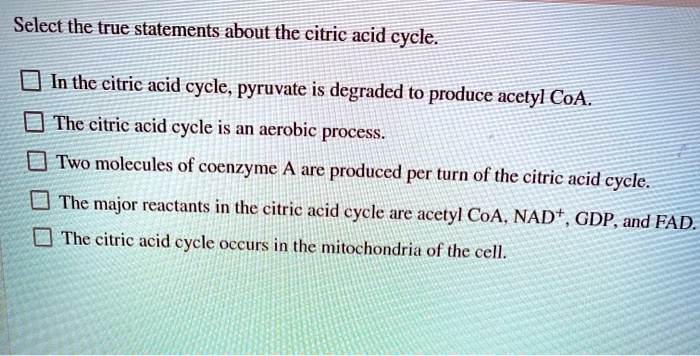 select the true statements about the citric acid cycle in thc citric