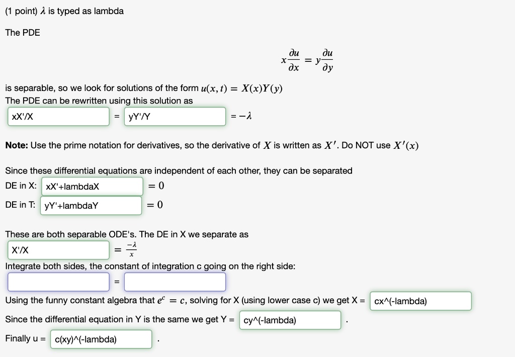 Solved Point A Is Typed As Lambda The Pde Du Du Y Dx Dy Is Separable So We Look For Solutions Of The Form U X T X X Y Y The Pde Can Be Rewritten Using