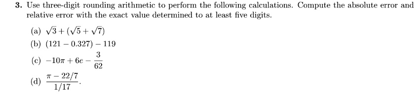 3. Use three-digit rounding arithmetic to perform the following ...