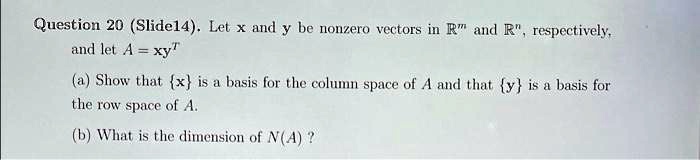 Question 20 Slide 4. Let x and y be nonzero vectors in R^m and R^n ...