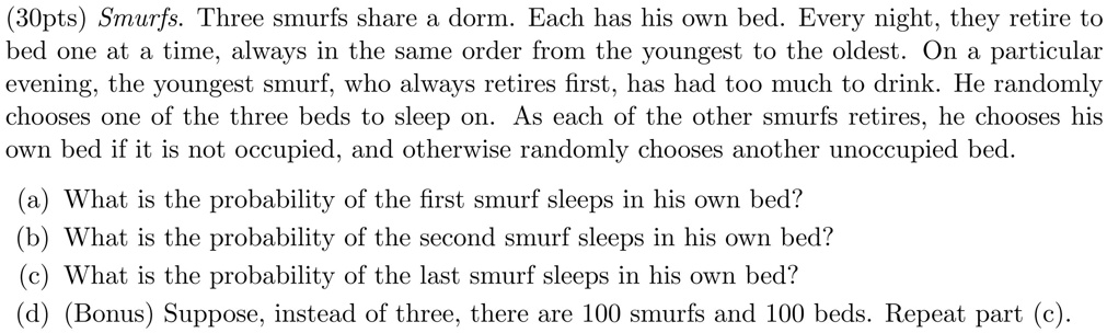 SOLVED: 30pts) Smurfs. Three smurfs share a dorm. Each has his own bed ...