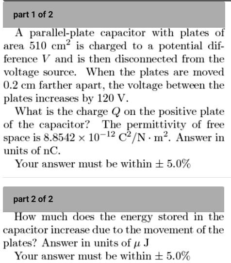 SOLVED: part 1 of 2 paralle]-plate capacitor with plates of arca 510 cm ...