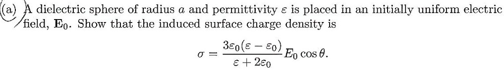 SOLVED: A dielectric sphere of radius a and permittivity Îµ is placed ...