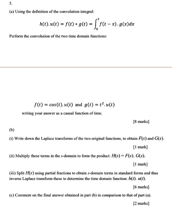 Solved Using The Definition Of The Convolution Integral H T U T F T G T F Fc X G R Dx Perform The Convolution Of The Two Time Domain Functions F T Cos T U T And 9 T T2 U T Writing
