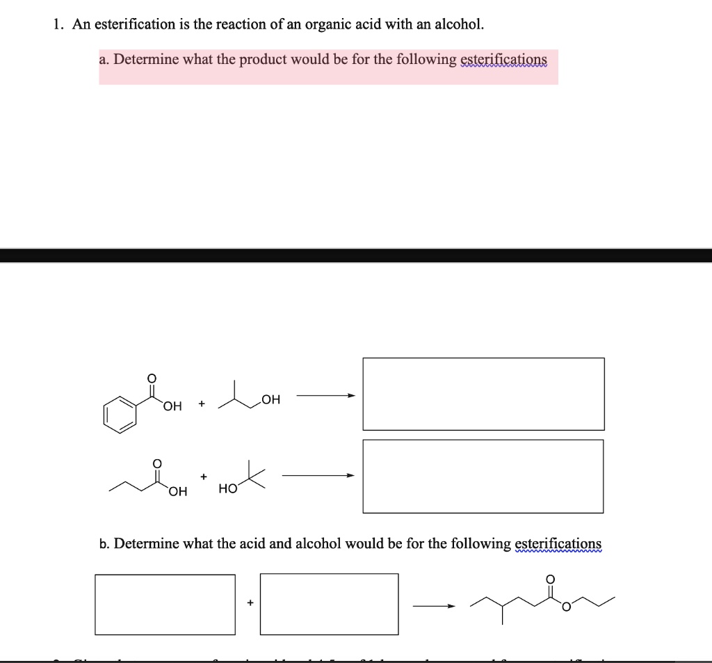 SOLVED An esterification is the reaction of an organic acid with an