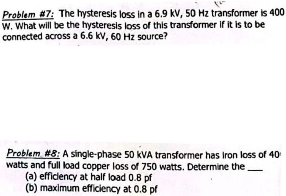 problem 7 the hysteresis loss in a 69 kv 50 hz transformer is 400 w ...