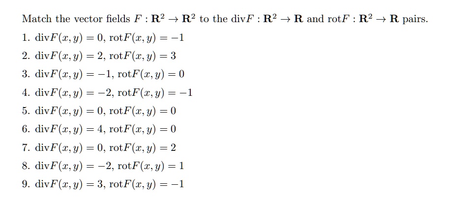 match the vector fields f r2 5 r2 to the divf r2 r and rotf r2 r pairs ...