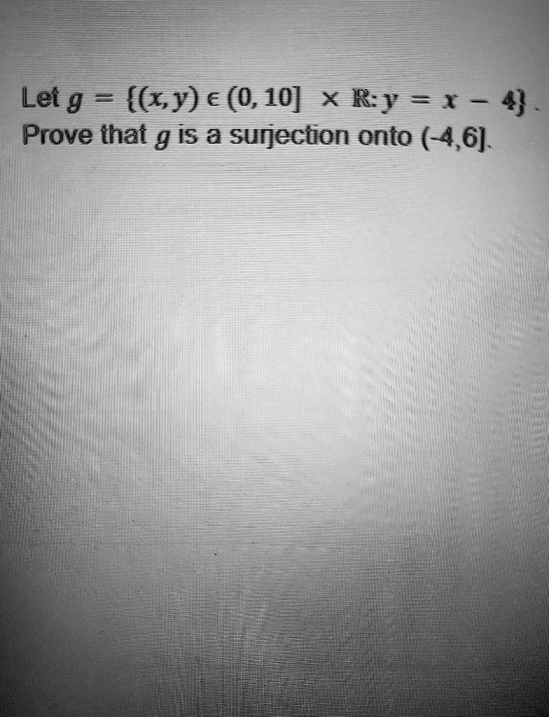 solved-letg-x-ye0-10-r-y-x-4-prove-that-g-is-a-surjection-onto-46