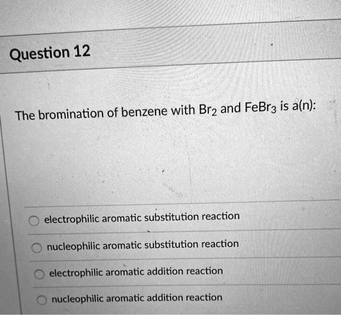 SOLVED: The bromination of benzene with Br2 and FeBr3 is an ...