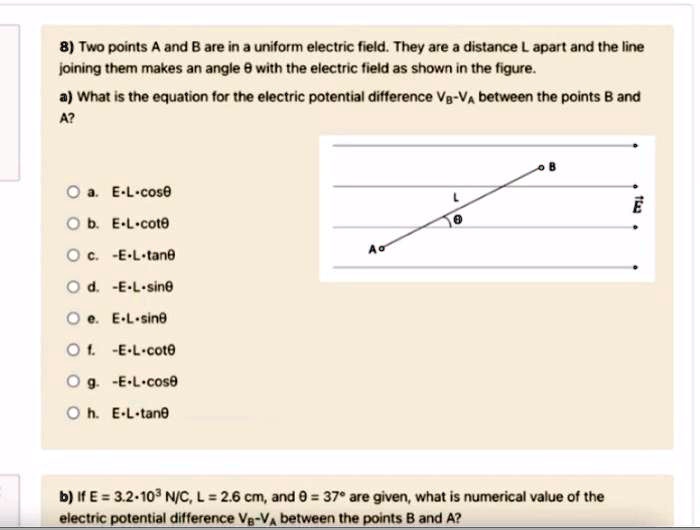 8) Two points A and B are in a uniform electric field. They are a ...