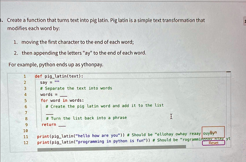 SOLVED: Create a function that turns text into pig latin. Pig Latin is ...