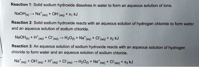 SOLVED: Reaction 1: Solid sodium hydroxide dissolves in water to form ...