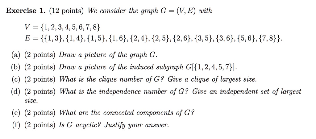 Exercise 1. (12 points) We consider the graph G = (V, E) with V = 1, 2 ...