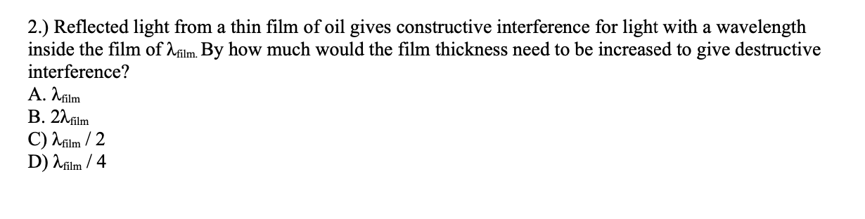 2 reflected light from a thin film of oil gives constructive ...