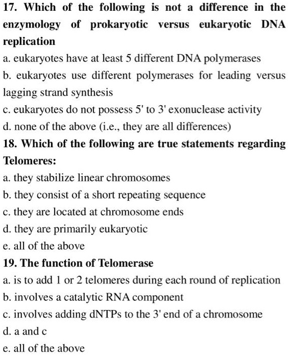 SOLVED 17. Which of the following is not a difference in the enzymology of prokaryotic versus