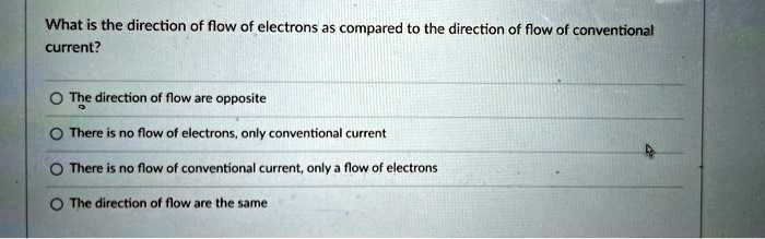 What is the direction of flow of electrons compared to the direction of ...