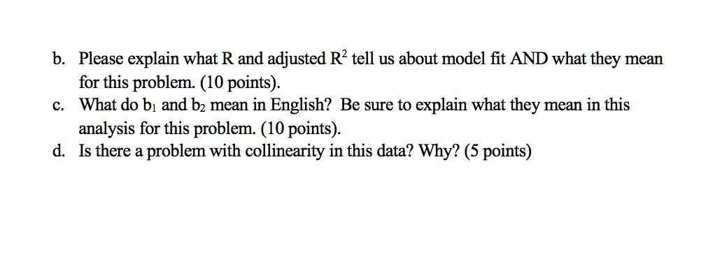 SOLVED:b Please Explain What R And Adjusted R? Tell Us About Model Fit ...