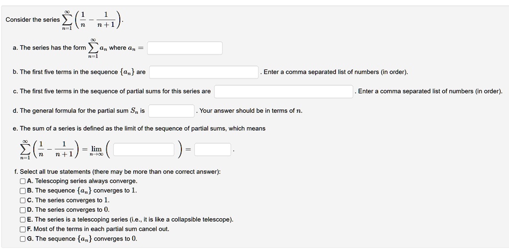 SOLVED: Consider the series -n+1 8 a.The series has the form an where ...