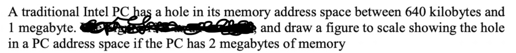 SOLVED: A traditional Intel PC has a hole in its memory address space ...