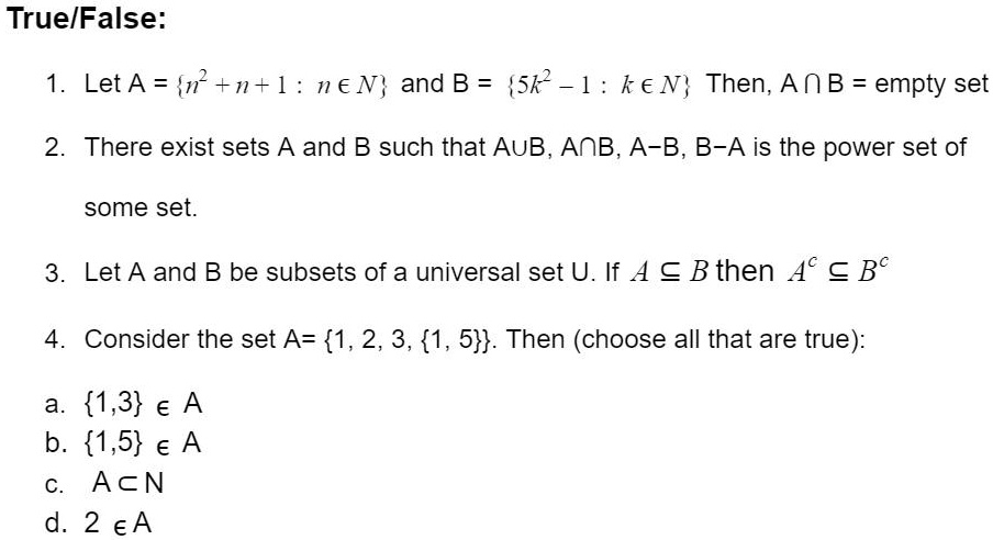 Solved Truelfalse Let A N N 1 N A N And B Sk L Ke N Then A N B Empty Set 2 There Exist Sets A And B