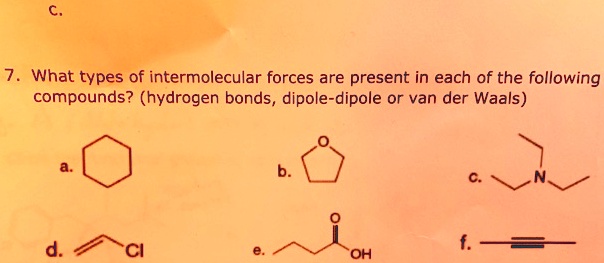 SOLVED: What types of intermolecular forces are present in each of the ...