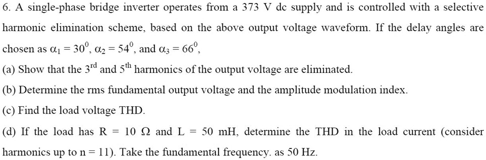 VIDEO solution: A single-phase bridge inverter operates from a 373 V DC ...