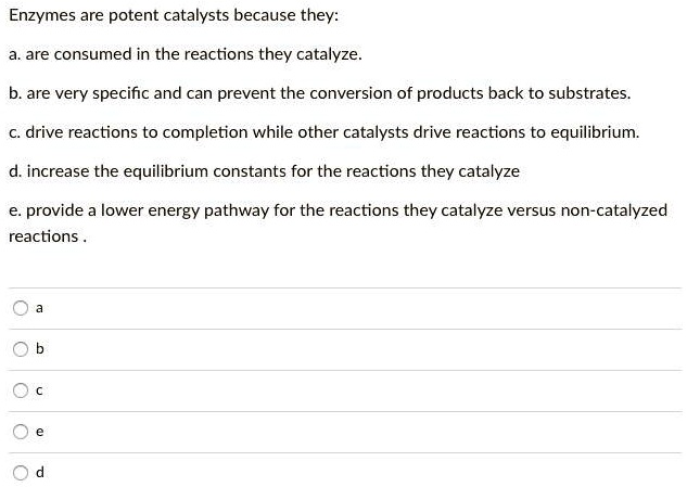 Enzymes Are Potent Catalysts Because They