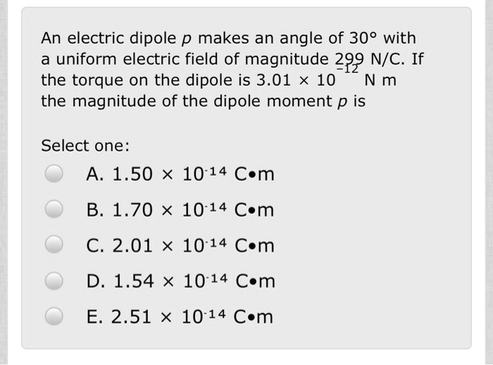 SOLVED: An electric dipole p makes an angle of 300 with a uniform ...