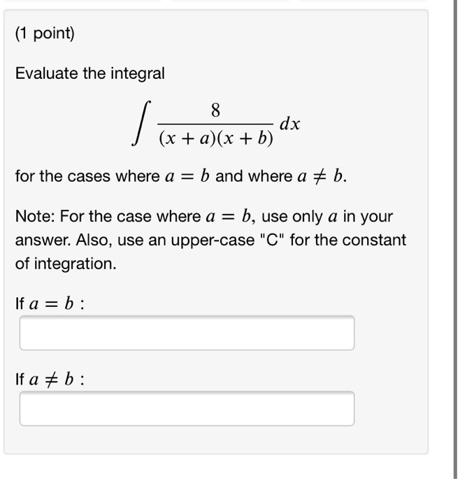 SOLVED: Point) Evaluate The Integral 8 Dx (x + A)(x + B) For The Cases ...