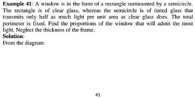 SOLVED: Example 41: A window is in the form of a rectangle surmounted ...