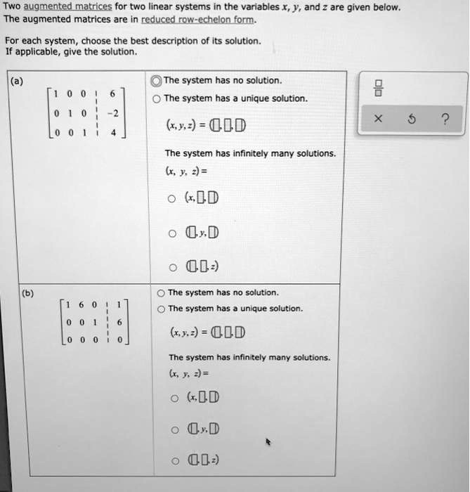 Solved Two Augmented Matrices For Two Linear Systems In The Varables X Y And Z Are Given Below