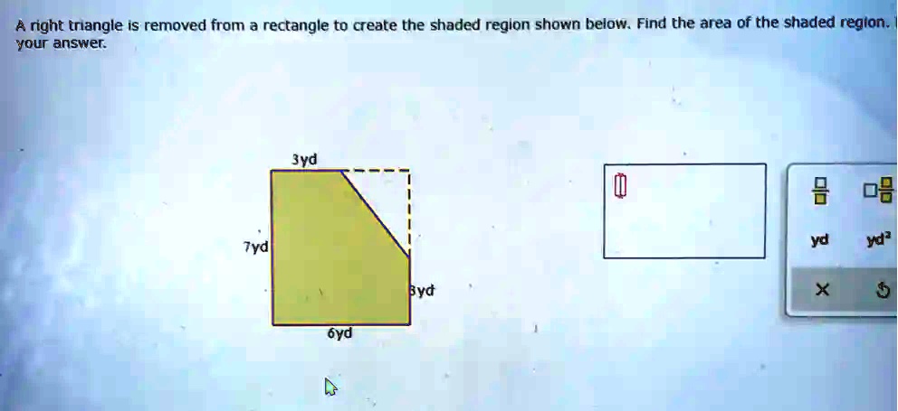 A right triangle is removed from a rectangle to create the shaded ...
