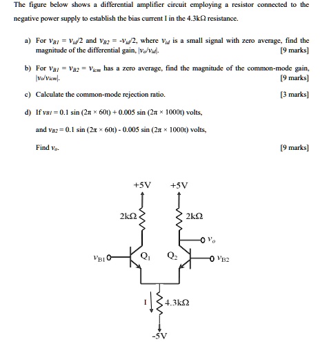 SOLVED: The figure below shows a differential amplifier circuit ...