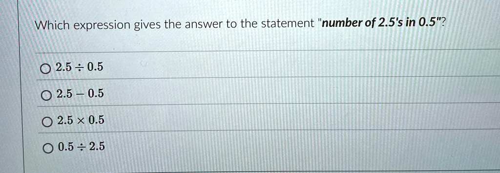 which expression gives the answer to the statement number of 25s in 05 25 div 05 25 05 25 times 05 05 div 25 98873