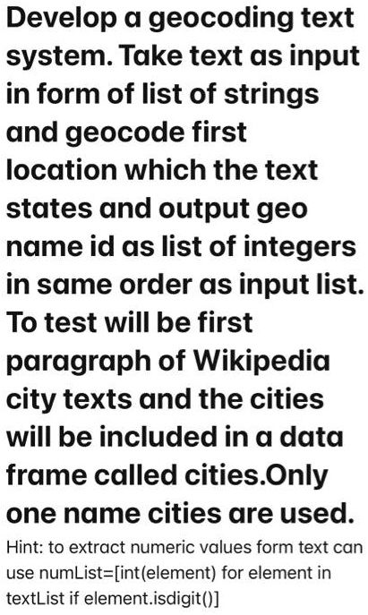 SOLVED: Texts: in Google Colab Develop a geocoding text system. Take ...